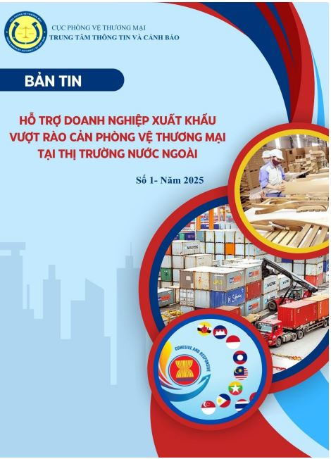 Bản tin Hỗ trợ doanh nghiệp xuất khẩu vượt rào cản phòng vệ thương mại tại thị trường nước ngoài số 1