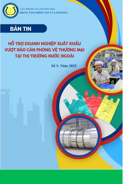 Bản tin Hỗ trợ doanh nghiệp xuất khẩu vượt rào cản phòng vệ thương mại tại thị trường nước ngoài số 3